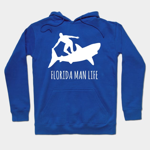 Florida Man Life - Shark Surfing Hoodie by ThisIsFloriduhMan